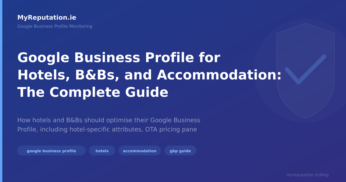 Google Business Profile for Hotels, B&Bs, and Accommodation: The Complete Guide