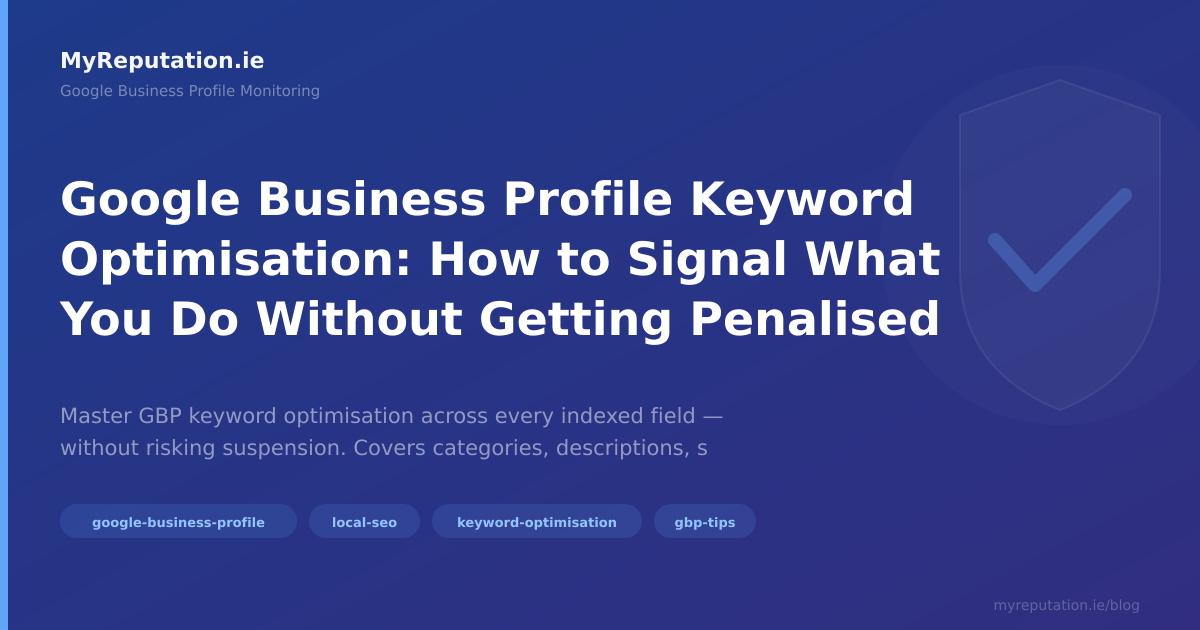 Google Business Profile Keyword Optimisation: How to Signal What You Do Without Getting Penalised