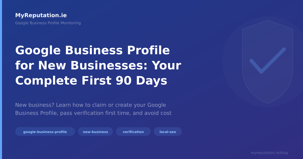 Google Business Profile for New Businesses: Your Complete First 90 Days