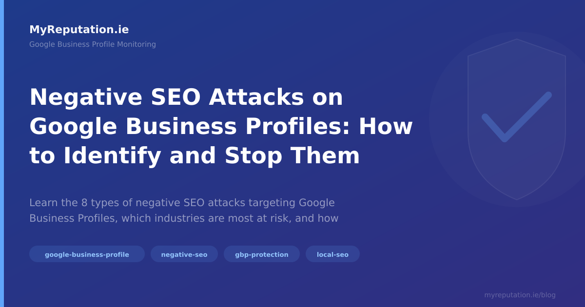 Negative SEO Attacks on Google Business Profiles: How to Identify and Stop Them